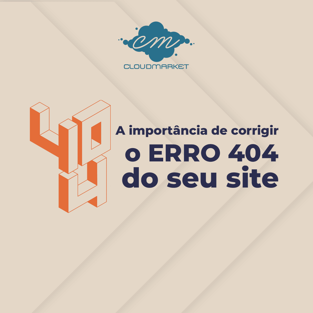 A importância de corrigir o erro 404 do seu site